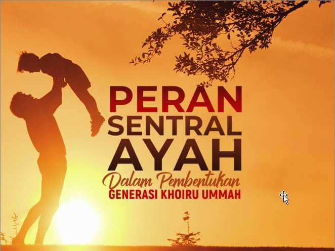 Peran Ayah Dalam Pembentukan Generasi Terbaik
