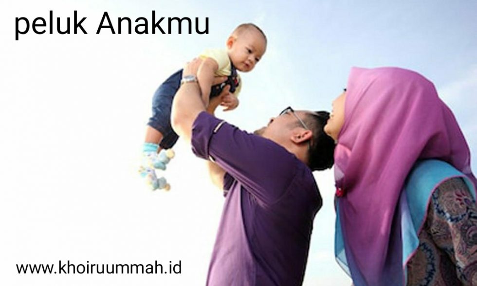 Peluklah Anakmu