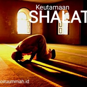 Inspirasi : Keutamaan Shalat