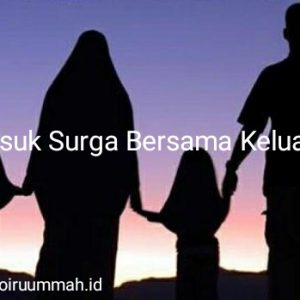Masuk Surga Bersama Keluarga